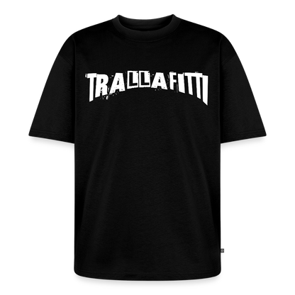 Trallafitti – Chaos in Reinkultur  Unisex Oversized Bio T-Shirt - Schwarz