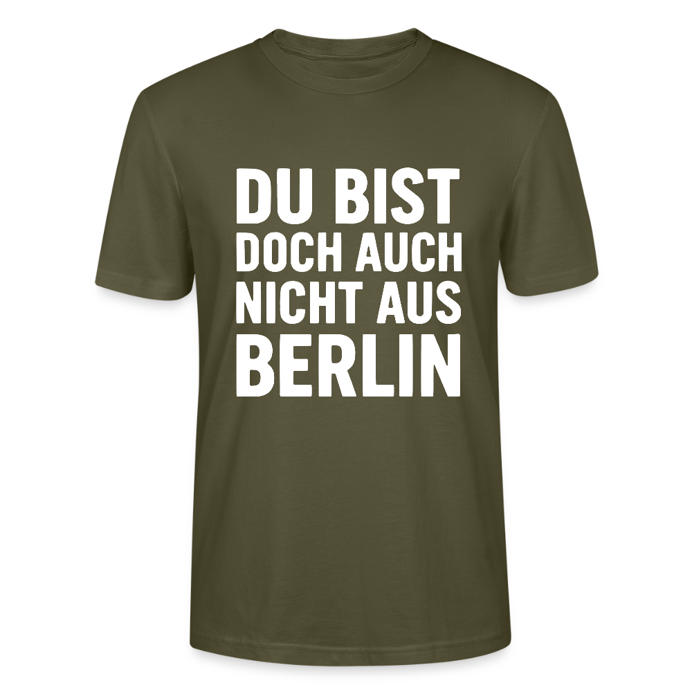 Du bist doch auch nicht aus Berlin - Stanley/Stella Unisex T-Shirt CRAFTER - Khaki