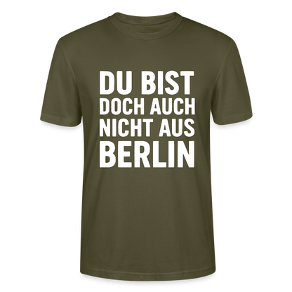 Du bist doch auch nicht aus Berlin - Stanley/Stella Unisex T-Shirt CRAFTER - Khaki