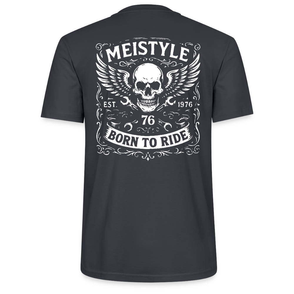 Backprint  Meistyle76 – Born to Ride - Stanley/Stella Unisex T-Shirt CRAFTER - Dunkles Graublau