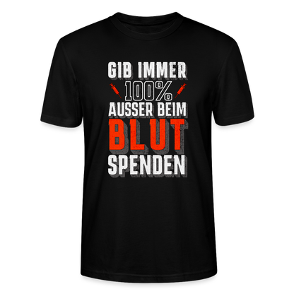 100% – Außer beim Blutspenden Unisex T-Shirt - Schwarz