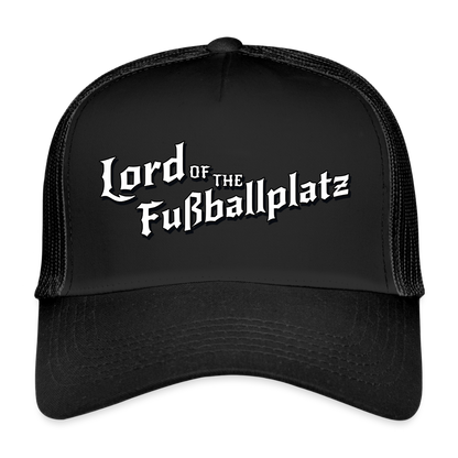 Lord of the Fußballplatz – Der einzig wahre Herr der Kreisliga - Trucker Cap - Schwarz/Schwarz
