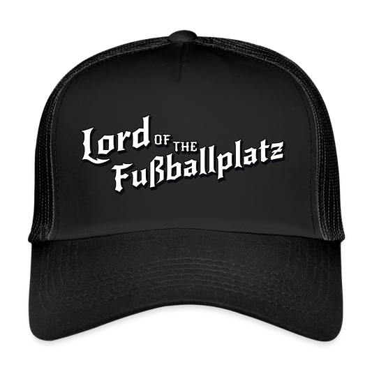 Lord of the Fußballplatz – Der einzig wahre Herr der Kreisliga - Trucker Cap - Schwarz/Schwarz