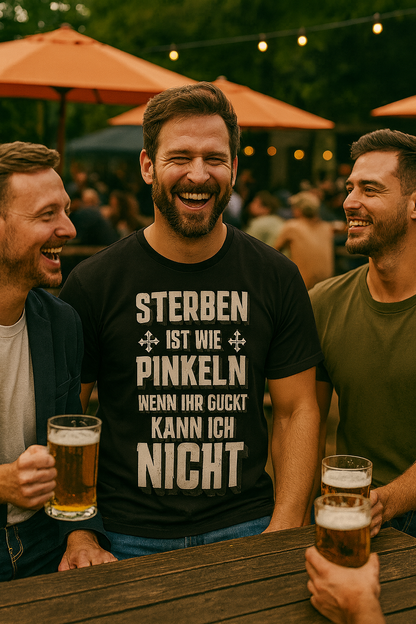 Sterben ist wie Pinkeln – Wenn ihr guckt, kann ich nicht - Premium T-Shirt