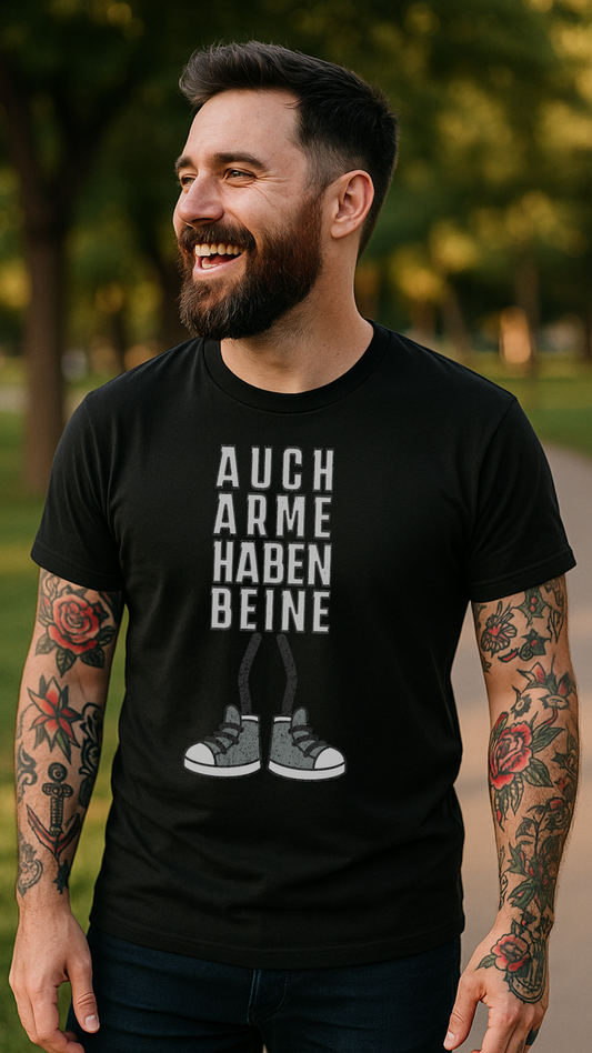 Auch Arme haben Beine – Spruch mit Tiefgang - Premium T-Shirt